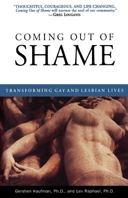 Coming Out of Shame: Transforming Gay and Lesbian Lives - Gershen Kaufman