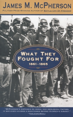 What They Fought for 1861-1865 - James M. Mcpherson