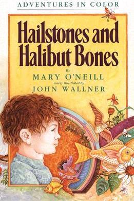 Hailstones and Halibut Bones: Adventures in Poetry and Color - Mary O'neill