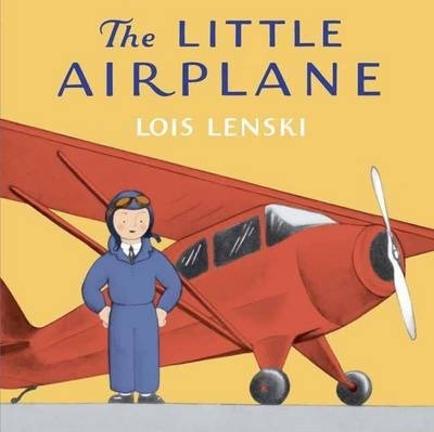 The Little Airplane - Lois Lenski