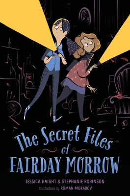 The Secret Files of Fairday Morrow - Jessica Haight