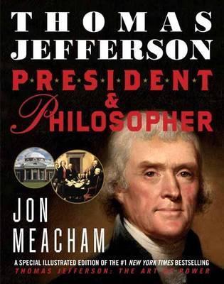 Thomas Jefferson: President and Philosopher - Jon Meacham