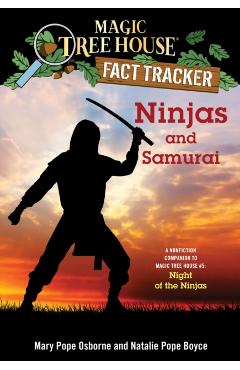 Ninjas and Samurai: A Nonfiction Companion to Magic Tree House #5: Night of the Ninjas - Mary Pope Osborne