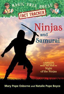 Ninjas and Samurai: A Nonfiction Companion to Magic Tree House #5: Night of the Ninjas - Mary Pope Osborne