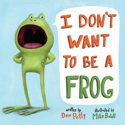 I Don't Want to Be a Frog - Dev Petty