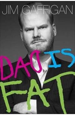 Poza produsului Dad Is Fat - Jim Gaffigan