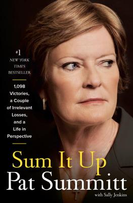 Sum It Up: 1098, a Couple of Irrelevant Losses, and a Life in Perspective - Pat Head Summitt