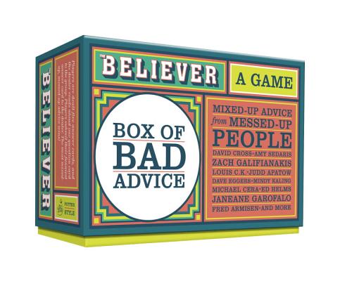 The Believer Box of Bad Advice: A Game - Editors Of The Believer
