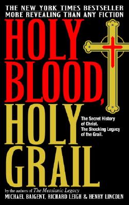 Holy Blood, Holy Grail - Michael Baigent