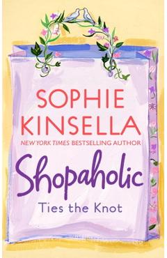 Coperta cărții 'Shopaholic Ties the Knot - Sophie Kinsella'