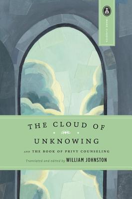 The Cloud of Unknowing: And the Book of Privy Counseling - William Johnston