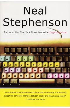 In the Beginning...Was the Command Line - Neal Stephenson