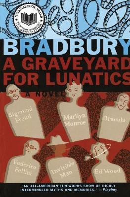 A Graveyard for Lunatics: Another Tale of Two Cities - Ray D. Bradbury