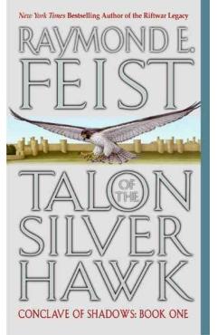 Talon of the Silver Hawk: Conclave of Shadows: Book One - Raymond E. Feist