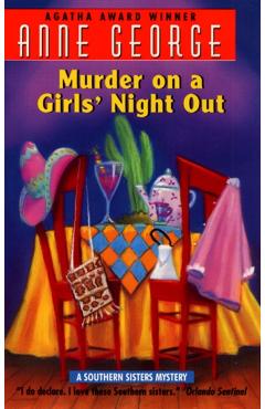 Murder on a Girls' Night Out: A Southern Sisters Mystery - Anne George