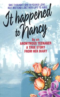 It Happened to Nancy: By an Anonymous Teenager, a True Story from Her Diary - Beatrice Sparks