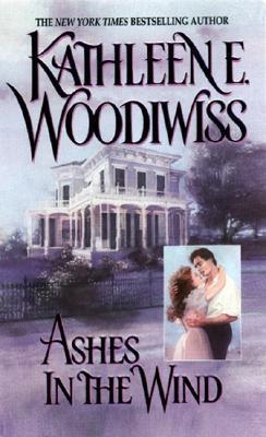 Ashes in the Wind - Kathleen E. Woodiwiss