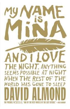 Coperta cărții 'My Name Is Mina - David Almond'