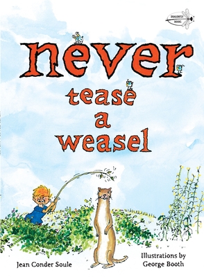 Never Tease a Weasel - Jean Conder Soule