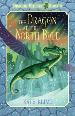 The Dragon at the North Pole - Kate Klimo