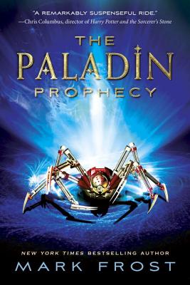 The Paladin Prophecy, Book 1 - Mark Frost