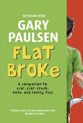 Flat Broke: The Theory, Practice and Destructive Properties of Greed - Gary Paulsen