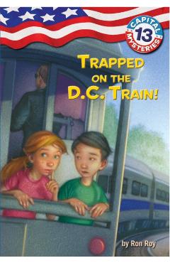 Trapped on the D.C. Train! - Ron Roy