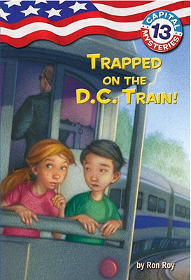 Trapped on the D.C. Train! - Ron Roy