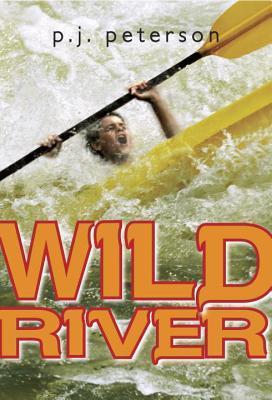 Wild River - P. J. Petersen