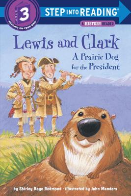 Lewis and Clark: A Prairie Dog for the President - Shirley Raye Redmond