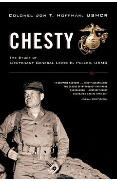 Poza produsului Chesty: The Story of Lieutenant General Lewis B. Puller, USMC - Jon T. Hoffman