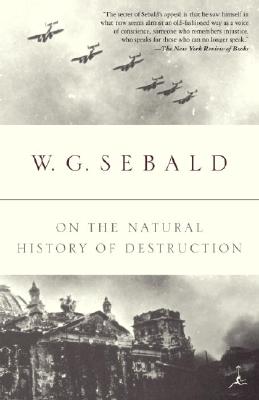 On the Natural History of Destruction - W. G. Sebald