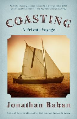 Coasting: A Private Voyage - Jonathan Raban