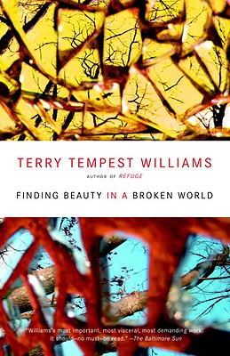 Finding Beauty in a Broken World - Terry Tempest Williams