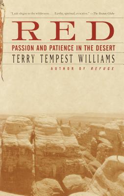 Red: Passion and Patience in the Desert - Terry Tempest Williams