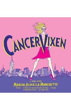 Coperta cărții 'Cancer Vixen: A True Story - Marisa Acocella Marchetto'