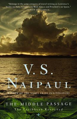 The Middle Passage: The Caribbean Revisited - V. S. Naipaul