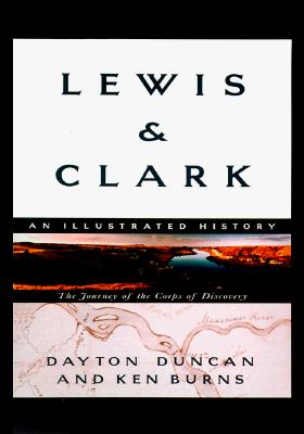 Lewis & Clark: The Journey of the Corps of Discovery - Dayton Duncan