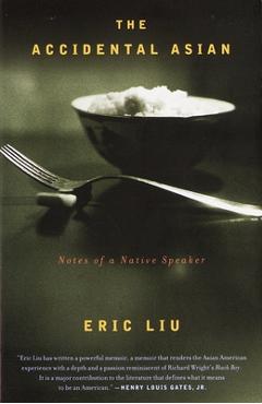 Coperta cărții 'The Accidental Asian: Notes of a Native Speaker - Eric Liu'