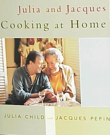 Julia and Jacques Cooking at Home - Julia Child