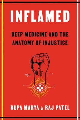 Inflamed: Deep Medicine and the Anatomy of Injustice - Rupa Marya