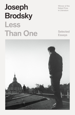 Coperta cărții 'Less Than One: Selected Essays - Joseph Brodsky'