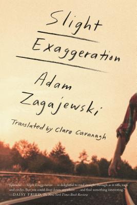 Slight Exaggeration - Adam Zagajewski