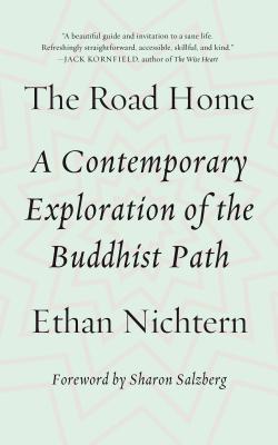 The Road Home: A Contemporary Exploration of the Buddhist Path - Ethan Nichtern
