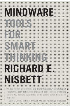 Mindware: Tools for Smart Thinking - Richard E. Nisbett