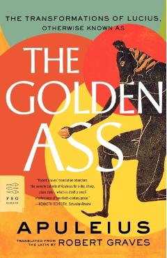 The Golden Ass: The Transformations of Lucius - Apuleius
