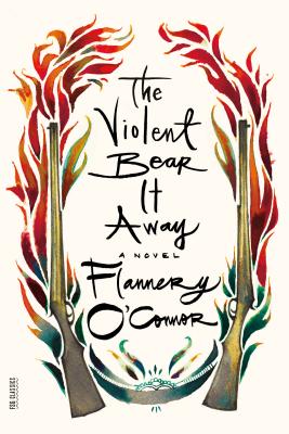 The Violent Bear It Away - Flannery O'connor