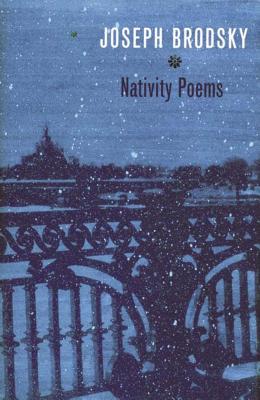 Nativity Poems: Bilingual Edition - Joseph Brodsky