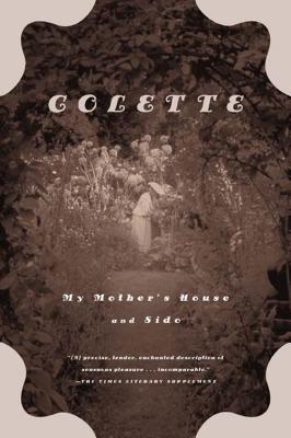 My Mother's House and Sido - Colette