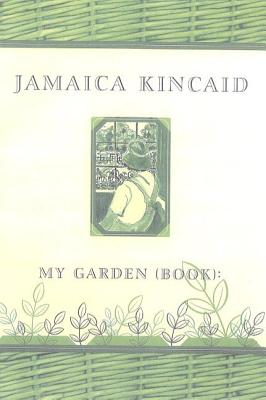 My Garden (Book) - Jamaica Kincaid